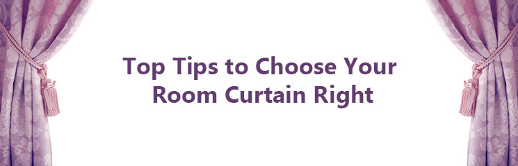 5 Tips to Choose Your Room Curtain Right