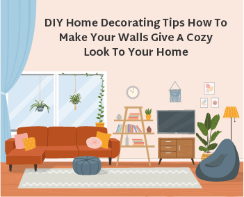 DIY home decorating tips- how to make your walls give a cozy look to your home feature